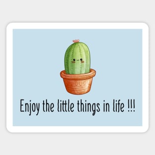 Enjoy The Little Things In Life | Cute cactus Magnet